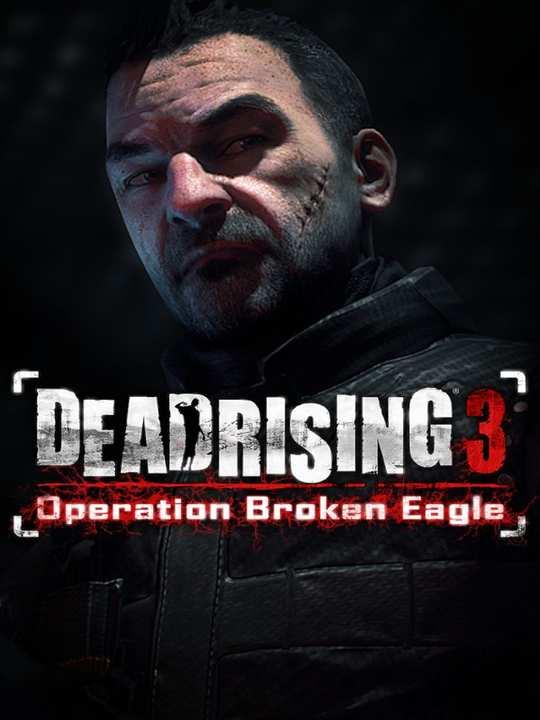 Dead Rising 3: Operation Broken Eagle cover image