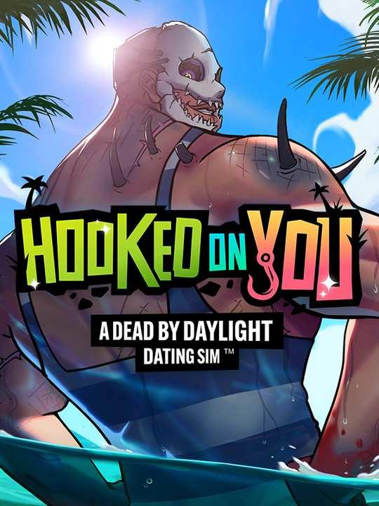 Hooked on You: A Dead by Daylight Dating Sim cover image