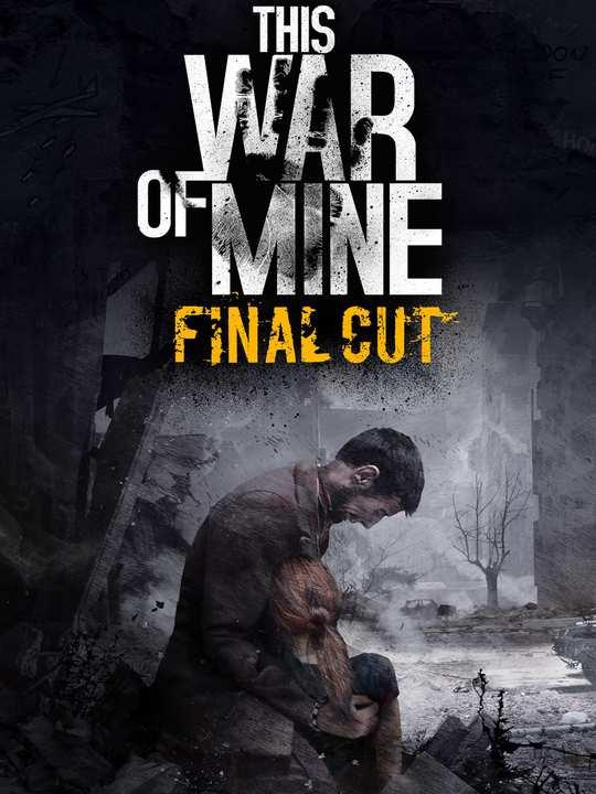 This War of Mine: Final Cut cover image