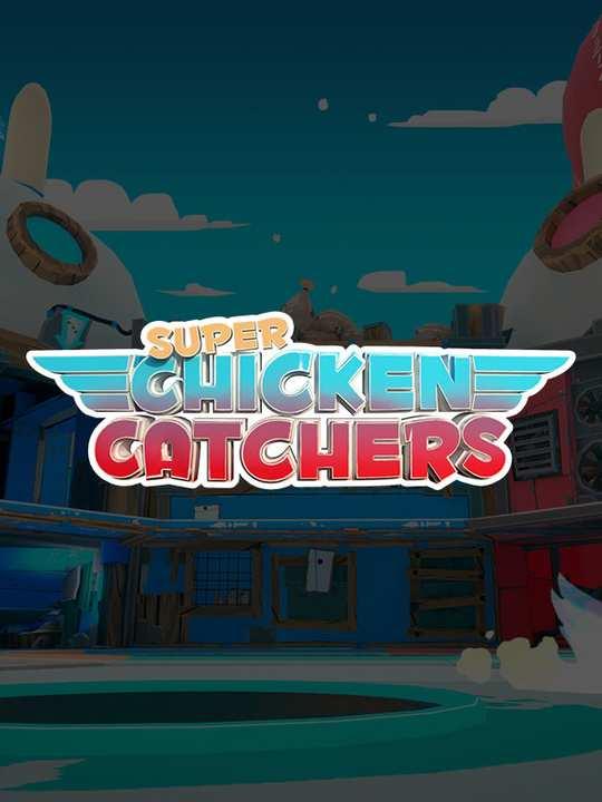 Super Chicken Catchers cover image