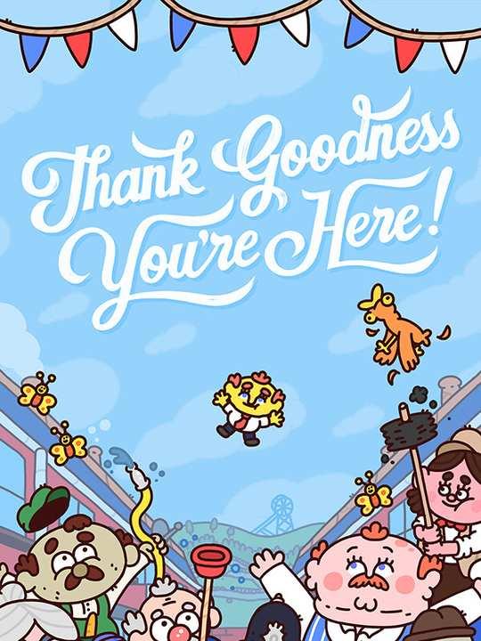 Thank Goodness You're Here! cover image