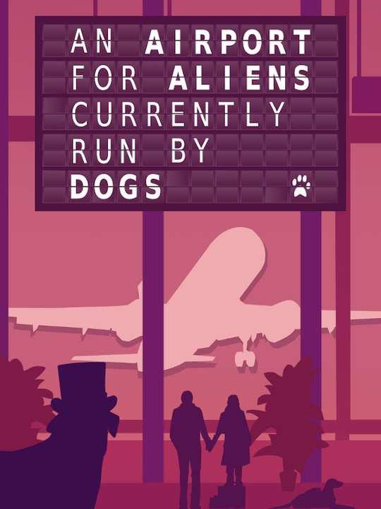 An Airport for Aliens Currently Run by Dogs cover image