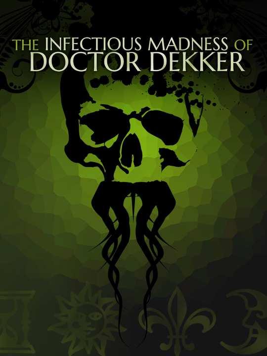 The Infectious Madness of Doctor Dekker cover image