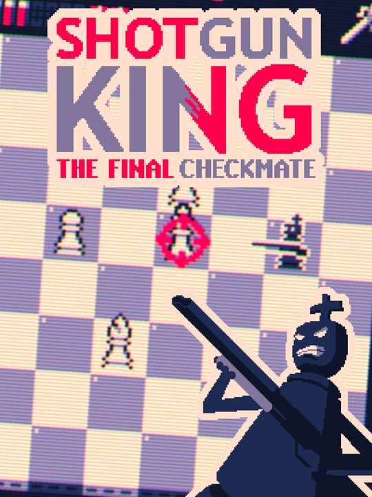 Shotgun King: The Final Checkmate cover image