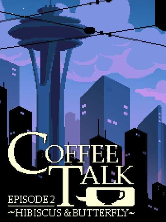 Coffee Talk Episode 2: Hibiscus & Butterfly cover image