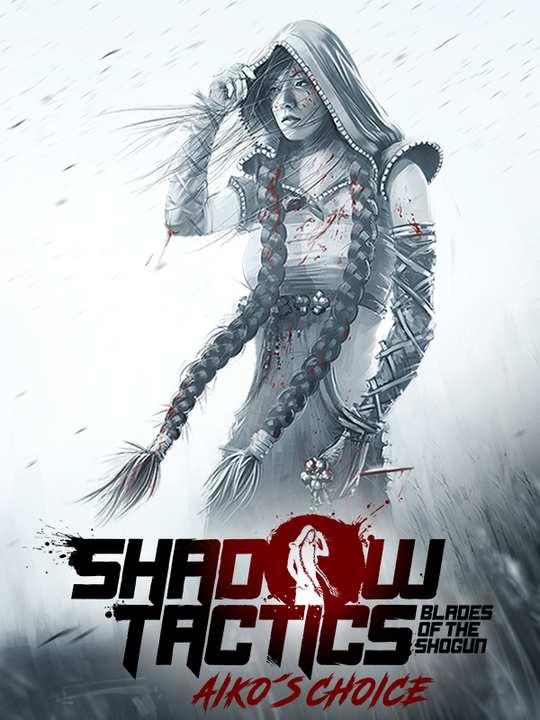 Shadow Tactics: Blades of the Shogun - Aiko's Choice cover image