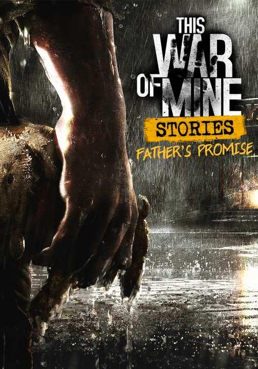 This War of Mine Stories: Father's Promise cover image