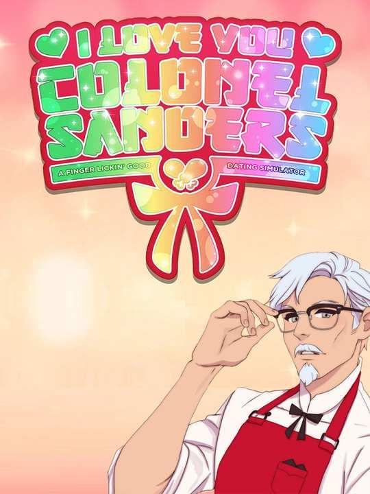 I Love You, Colonel Sanders! A Finger Lickin' Good Dating Simulator cover image