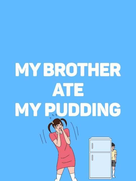 My Brother Ate My Pudding! cover image