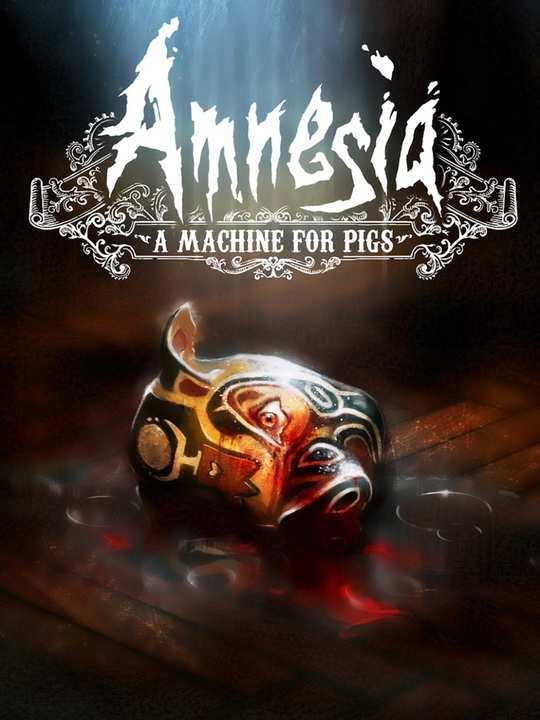 Amnesia: A Machine for Pigs cover image