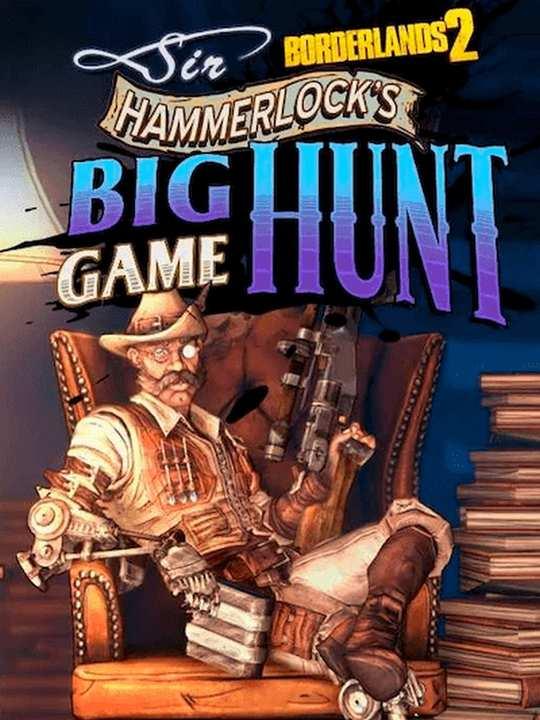 Borderlands 2: Sir Hammerlock's Big Game Hunt cover image